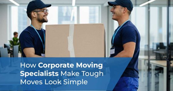 How Corporate Moving Specialists Make Tough Moves Look Simple | Bronte Movers