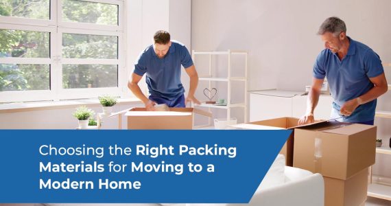 Choosing the Right Packing Materials for Moving to a Modern Home | Bronte Movers