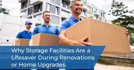 Why Storage Facilities Are a Lifesaver During Renovations or Home Upgrades | Bronte Movers